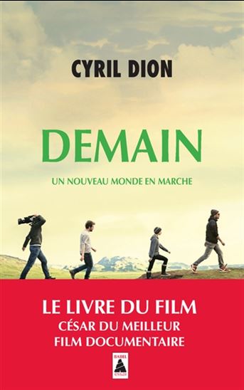 Demain : un nouveau monde en marche - CYRIL DION