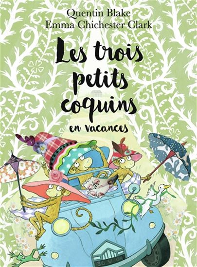 Les Trois petits coquins en vacances - QUENTIN BLAKE - EMMA CHICHESTER CLARK