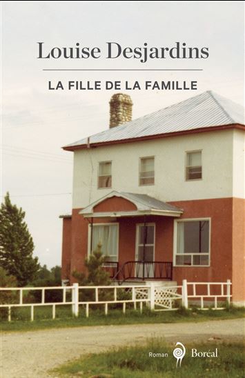 La FILLE DE LA FAMILLE - LOUISE DESJARDINS