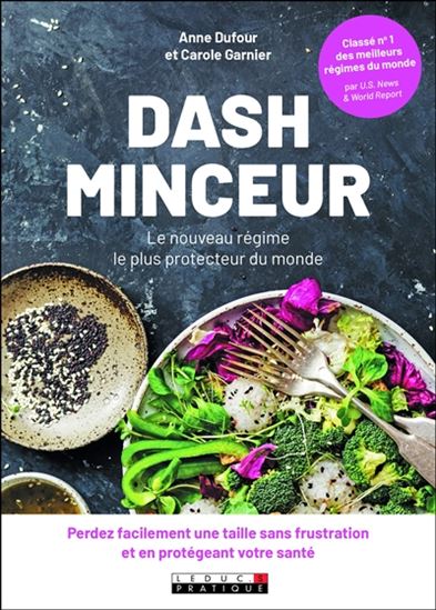 DASH minceur : le nouveau régime le plus protecteur du monde - ANNE DUFOUR - CAROLE GARNIER