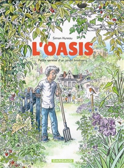 L&#39;Oasis : petite genèse d&#39;un jardin biodivers - SIMON HUREAU
