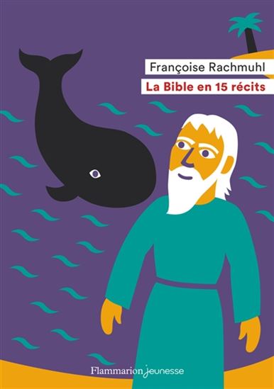 La Bible en 15 récits - FRANÇOISE RACHMÜHL - FRED SOCHARD