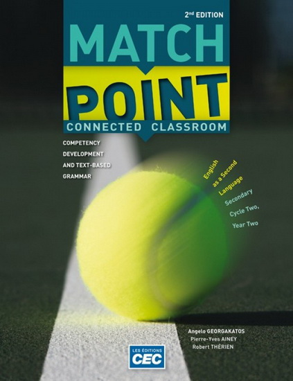 Match Point, English as a second language, secondary, cycle two, year two : workbook + Student access, Web 1 year 2nd ed. - ANGELO GEORGAKATOS & AL