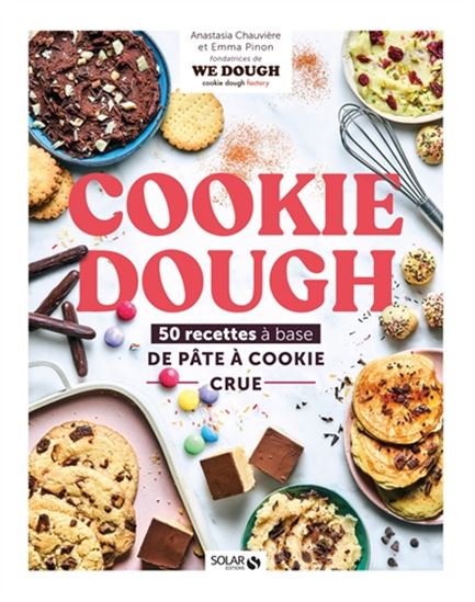 Cookie dough : 50 recettes à base de pâte à cookie crue - ANASTASIA CHAUVIERE - EMMA PINON