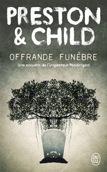 Offrande funèbre : une enquête de l&#39;inspecteur Pendergast - LINCOLN CHILD - DOUGLAS PRESTON