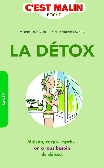 La Détox, c&#39;est malin - ANNE DUFOUR - CATHERINE DUPIN