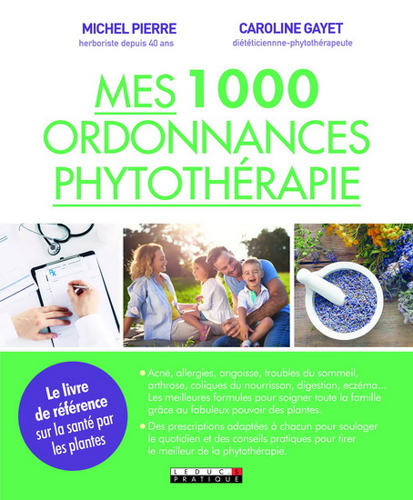 Mes 1000 ordonnances phytothérapie - CAROLINE GAYET - MICHEL PIERRE