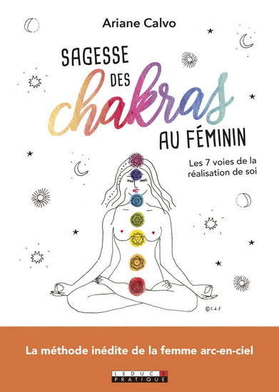 Sagesse des chakras au féminin : les 7 voies de la réalisation de soi - ARIANE CALVO