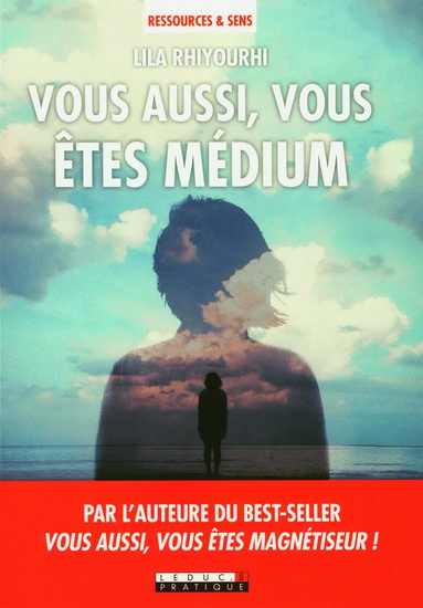Vous aussi, vous êtes médium - LILA RHIYOURHI