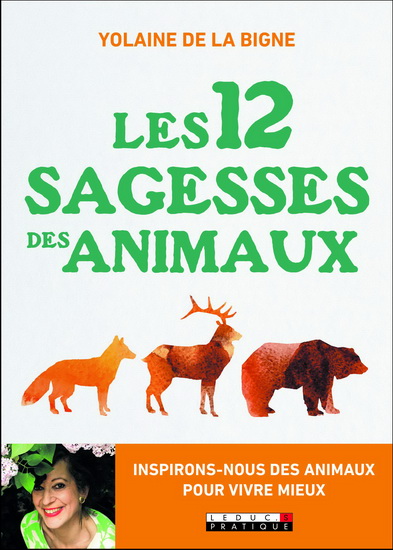 Les 12 sagesses des animaux - YOLAINE DE LA BIGNE