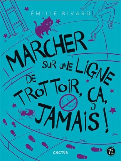 Marcher sur une ligne de trottoir, ça jamais ! - ÉMILIE RIVARD