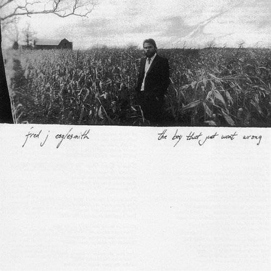 The Boy That Just Went Wrong - FRED EAGLESMITH