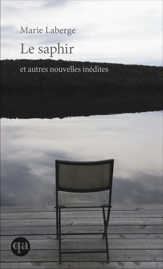 Le Saphir et autres nouvelles inédites - MARIE LABERGE