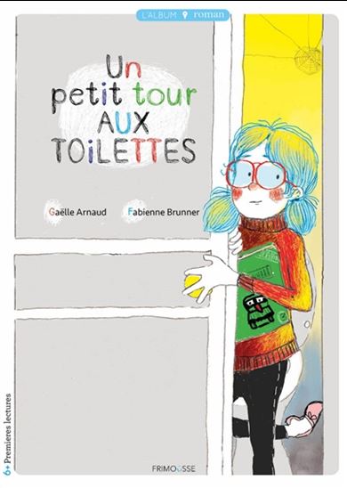 Un petit tour aux toilettes - GAËLLE ARNAUD - FABIENNE BRUNNER