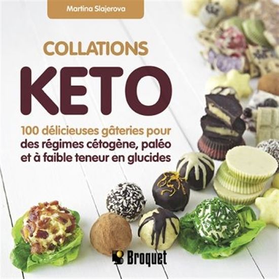 Collations Keto : 100 délicieuses gâteries pour des régimes cétogène, paléo et à faible teneur en glucides - MARTINA SLAJEROVA
