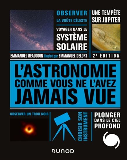 L&#39;Astronomie comme vous ne l&#39;avez jamais vue 2e éd. - EMMANUEL BEAUDOIN