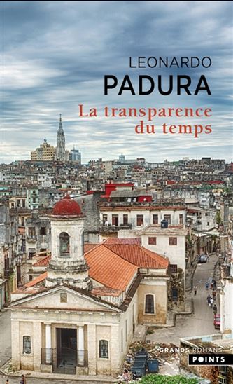 La Transparence du temps - LEONARDO PADURA FUENTES