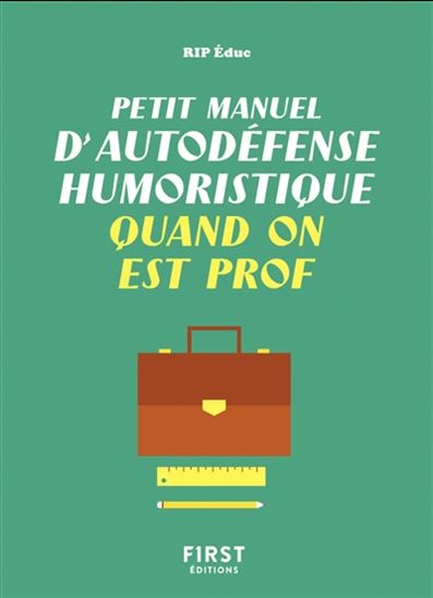 Petit manuel d&#39;autodéfense humoristique quand on est prof - RIP EDUC