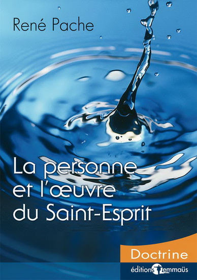 La Personne et l&#39;oeuvre du Saint-Esprit 5e éd. - RENÉ PACHE