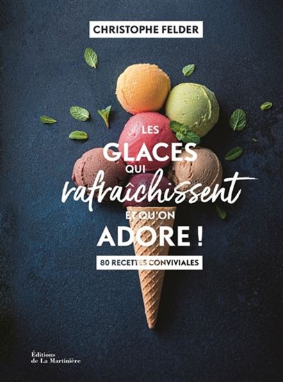Les Glaces qui rafraîchissent et qu&#39;on adore ! - CHRISTOPHE FELDER