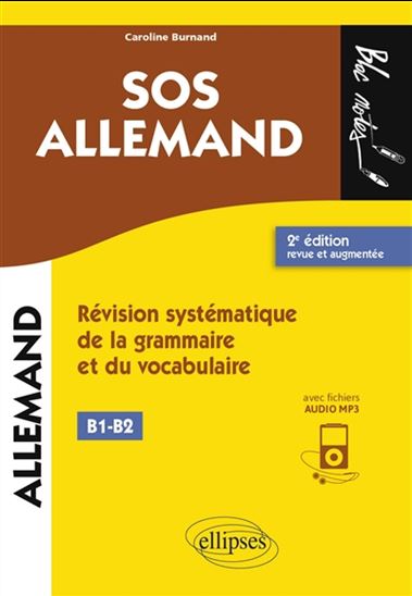 SOS allemand, niveau 2 B1-B2 : révision systématique de la grammaire et du vocabulaire 2e éd. - CAROLINE BURNAND