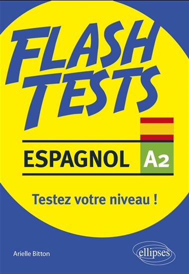 Espagnol A2, flash tests : testez votre niveau ! - ARIELLE BITTON