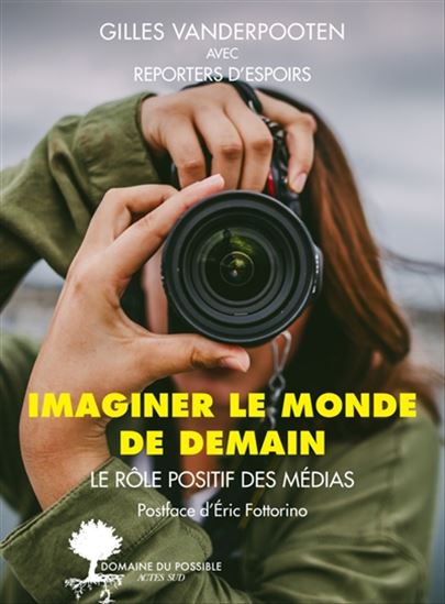 Imaginer le monde de demain : le rôle positif des médias - GILLES VANDERPOOTEN