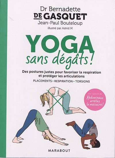 Yoga sans dégâts ! N. éd. - BERNADETTE DE GASQUET - J-P BOUTELOUP