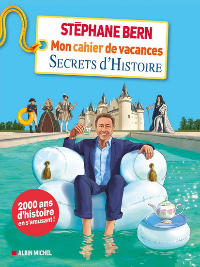 Mon cahier de vacances Secrets d&#39;histoire - STÉPHANE BERN