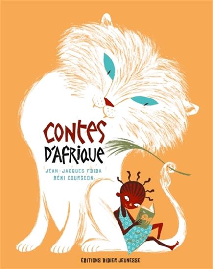 Contes d&#39;Afrique N. éd. - JEAN-JACQUES FDIDA - RÉMI COURGEON