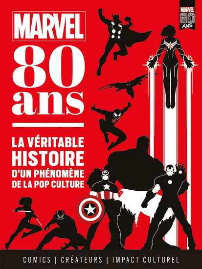 Marvel, 80 ans : la véritable histoire d'un phénomène de la pop culture : comics, créateurs, impact culturel - FABIO LICARI - MARCO RIZZO