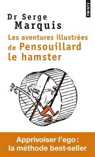 Les Aventures illustrées de Pensouillard le hamster N. éd. - SERGE MARQUIS