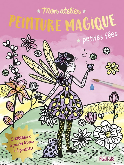 Mon atelier peinture magique : fées - JESSICA OLLIVAUD