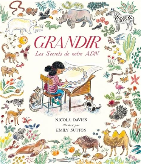 Grandir : les secrets de notre ADN - NICOLA DAVIES - EMILY SUTTON