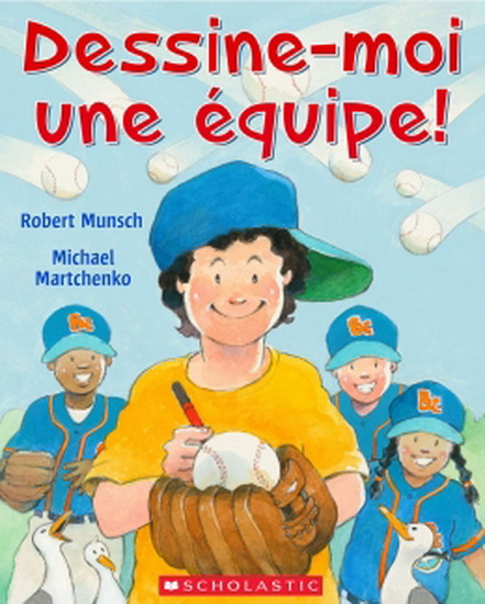 Dessine-moi une équipe ! - ROBERT MUNSCH - MICHAEL MARTCHENKO