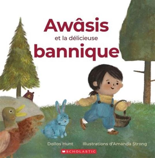 Awâsis et la délicieuse bannique - DALLAS HUNT
