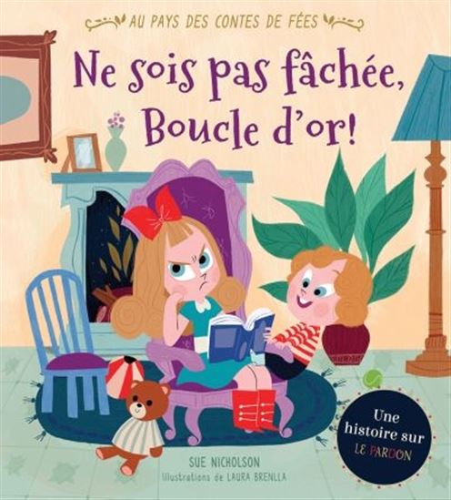 Ne sois pas fâchée, Boucle d’or ! : une histoire sur le pardon - SUE NICHOLSON - LAURA BRENLLA