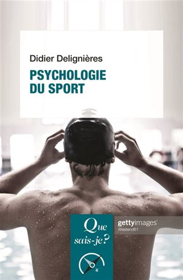 Psychologie du sport 4e éd. - DIDIER DELIGNIÈRES