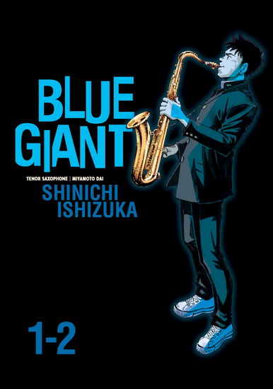 Blue Giant Omnibus Vols. 1-2 - SHINICHI ISHIZUKA