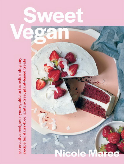 Sweet Vegan - NICOLE MAREE