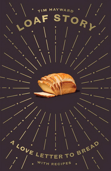 Loaf Story - TIM HAYWARD