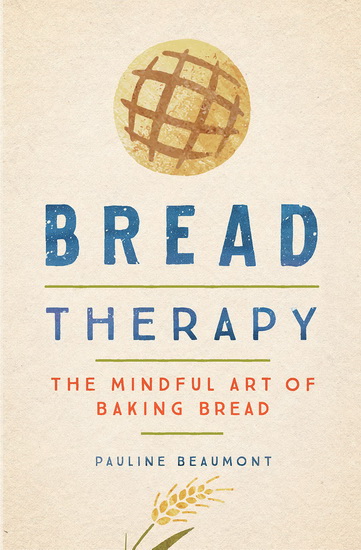 Bread Therapy - PAULINE BEAUMONT