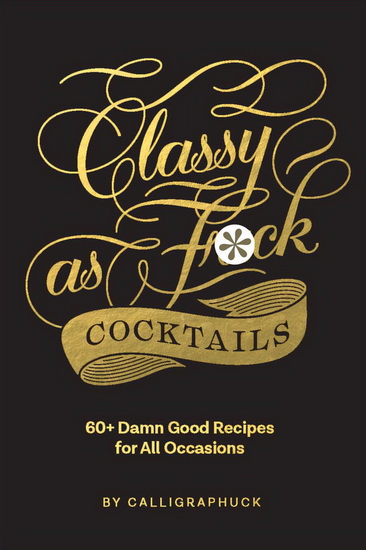 Classy as Fuck Cocktails - COLLECTIF