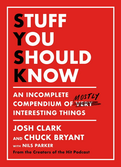 Stuff You Should Know - JOSH CLARK - CHUCK BRYANT