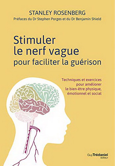 Stimuler le nerf vague pour faciliter la guérison - STANLEY ROSENBERG