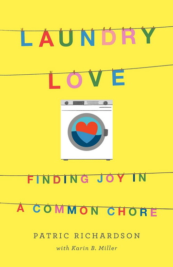 Laundry Love - PATRIC RICHARDSON - KARIN B. MILLER