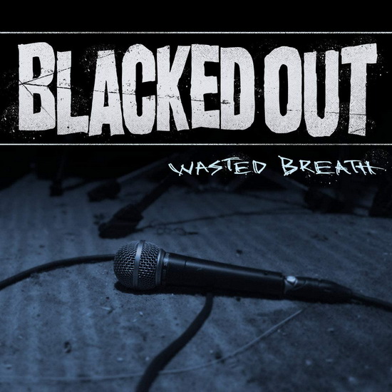 Wasted Breath (Vinyl) - BLACKED OUT
