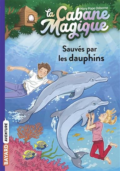 Sauvés par les dauphins #12 N. éd. - MARY POPE OSBORNE