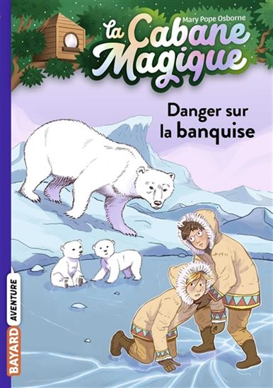 Danger sur la banquise #15 N. éd. - MARY POPE OSBORNE
