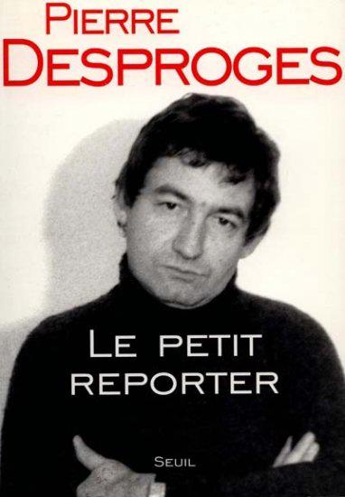 Le Petit reporter - PIERRE DESPROGES